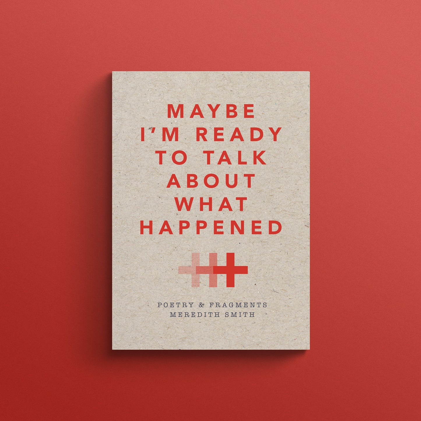 Maybe I'm Ready to Talk About What Happened - Chapbook